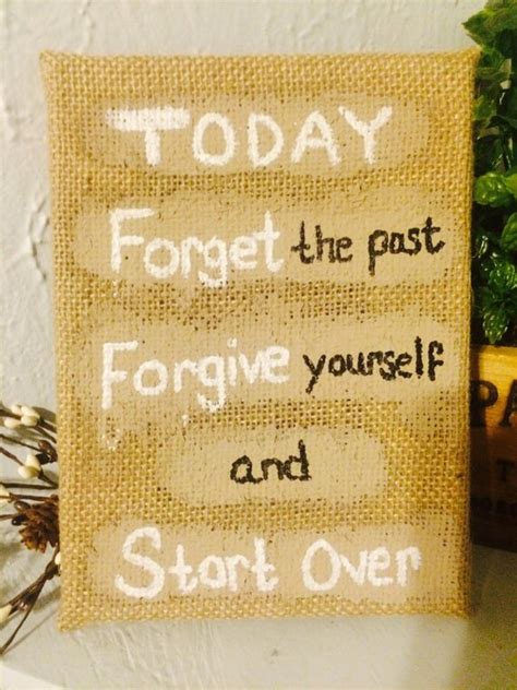 Today Forget The Past Forgive Yourself And By Beachwoodcottage