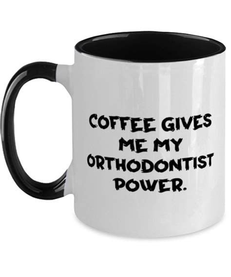 Useful Orthodontist Ts Coffee Gives Me My Orthodontist Etsy