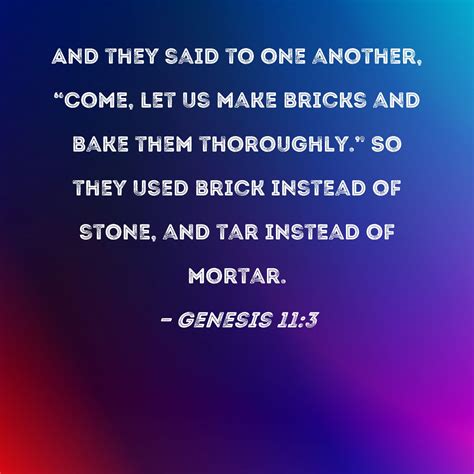Genesis 113 And They Said To One Another Come Let Us Make Bricks