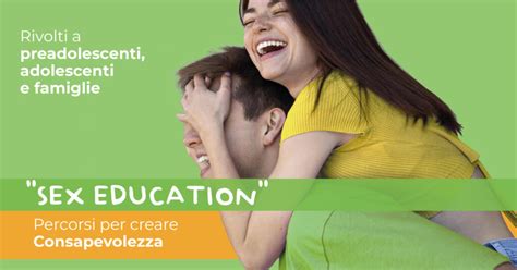 Sex Education Percorsi Per Creare Consapevolezza Progressi Centro Per L Età Evolutiva