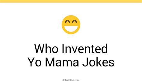3 Who Invented Yo Mama Jokes And Funny Puns Jokojokes