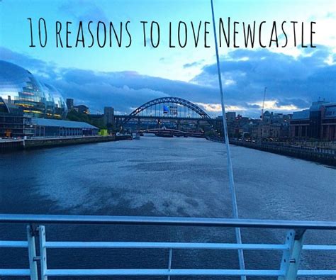 Written By A Girl 10 Reasons To Love Newcastle
