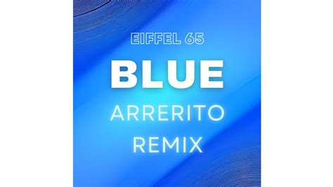 Eiffel Blue Arrerito Remix Youtube