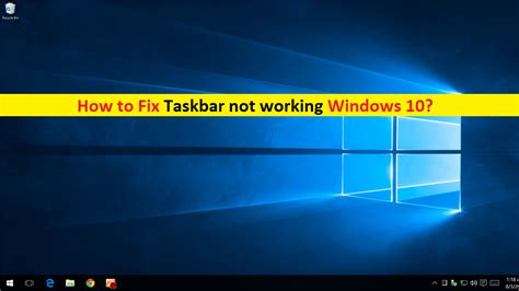 How To Fix Taskbar Not Working Windows 10 Pc Transformation