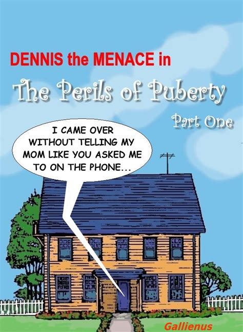 Hot And Spicy Denis The Menace The Perils Of Puberty 1