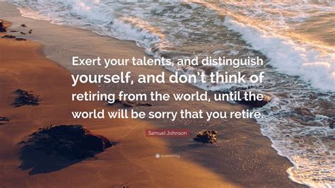 Samuel Johnson Quote Exert Your Talents And Distinguish