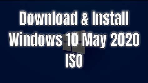 Download And Install Windows 10 May 2020 Update Version 2004 20h1 Youtube
