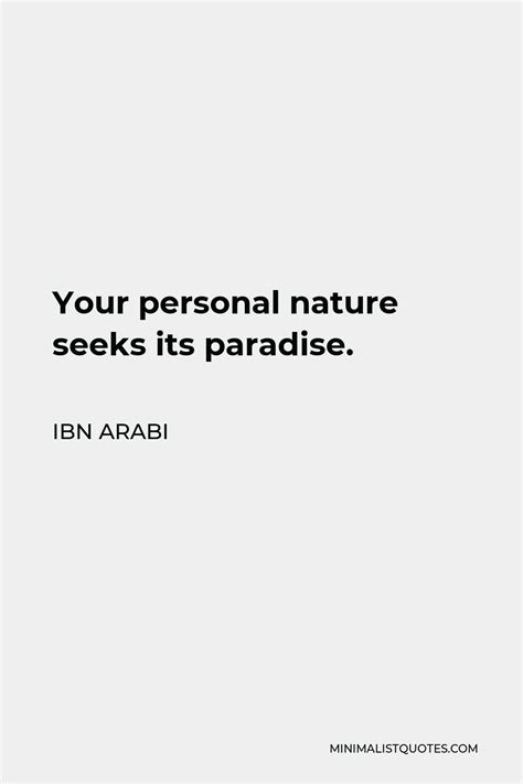 Ibn Arabi Quote Your Personal Nature Seeks Its Paradise