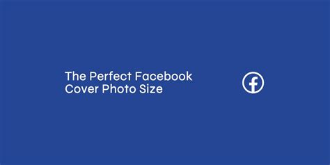 The Perfect Facebook Cover Photo Size And Best Practices 2022 Update