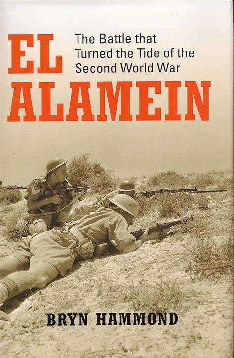 El Alamein The Battle That Turned The Tide Of The Second World War