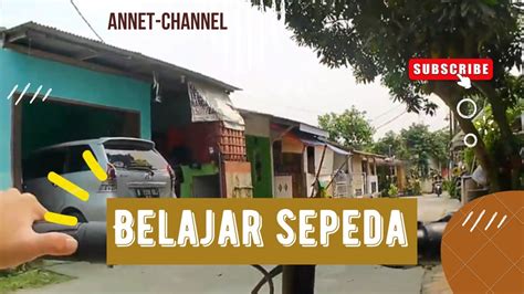 Belajar Bersepeda Keliling Komplek Youtube