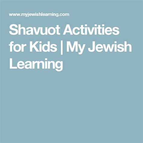 Shavuot Activities For Kids My Jewish Learning Jewish Learning