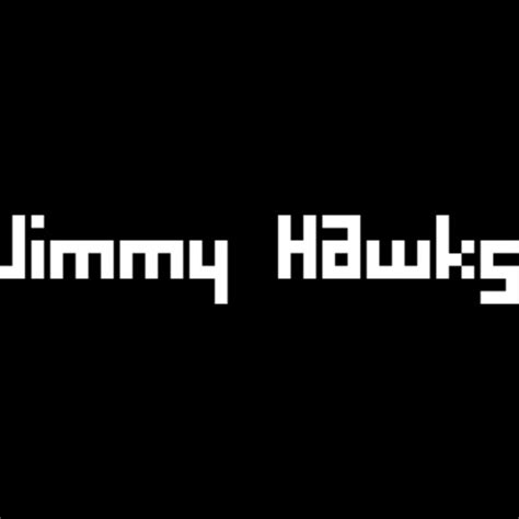 Stream Jimmy Hawks Music Listen To Songs Albums Playlists For Free