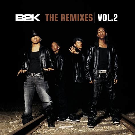 B2k The Remixes Vol 2 Ep Lyrics And Tracklist Genius
