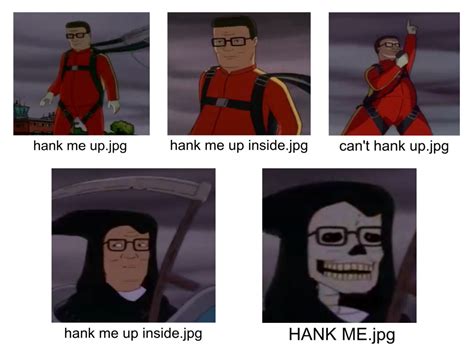Hank Me Up Inside Wake Me Up Inside Cant Wake Up Know Your Meme
