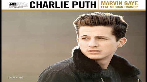 E let's marvin gaye and get it on. CHARLIE PUTH FEAT. MEGHAN TRAINOR - MARVIN GAYE (CAHILL ...