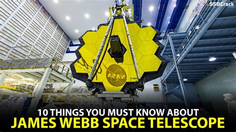 10 Things You Must Know About James Webb Space Telescope