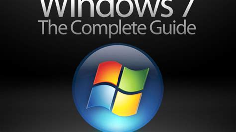Windows 7 The Complete Guide