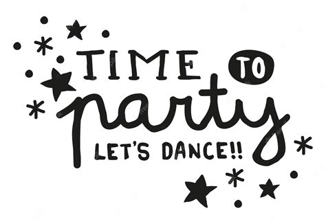 Premium Vector Time To Party Lets Dance Handlettering Vector