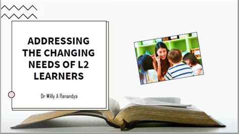 Addressing The Changing Needs Of L2 Learners Willys Elt Corner