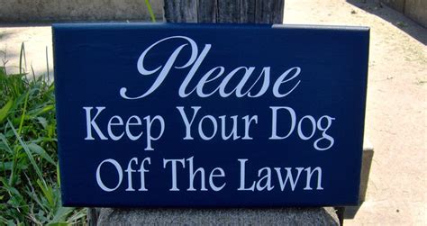 Please Keep Your Dog Off Lawn Sign Wood Vinyl Signs Landscape Etsy