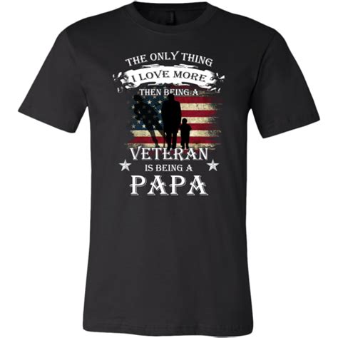 The Only Thing I Love More Than Being a Veteran is Being a Papa, Veteran Shirt in 2020 | Veteran ...