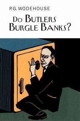 Do Butlers Burgle Banks Alchetron The Free Social Encyclopedia