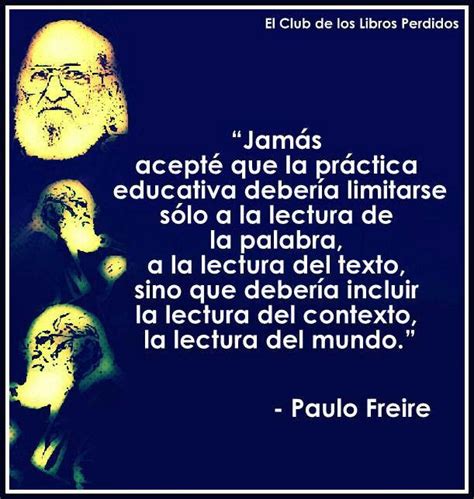 Frase De Paulo Freire Sobre Educacion Frases De Paulo Freire