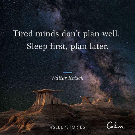 Sleep Quotes Tired Minds Dont Plan Well Sleep First Plan Later