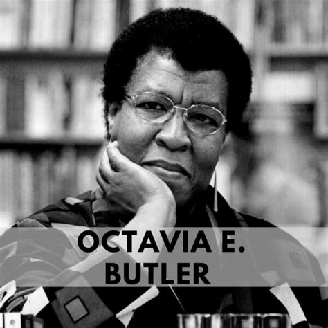 Octavia E Butler Quotes Scribble Whatever