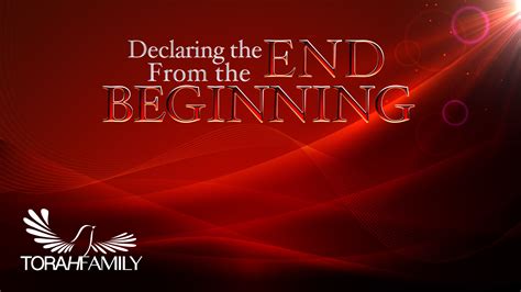 Declaring the End from the Beginning | Torah Family