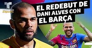 Dani Alves debuta con el FC Barcelona por segunda vez | Telemundo Deportes