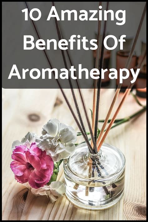 10 Amazing Benefits Of Aromatherapy Aromatherapy Aromatic Essential