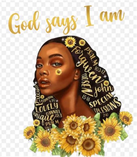 God Say I Am Black Woman Melanin Sunflower Instant Download Etsy