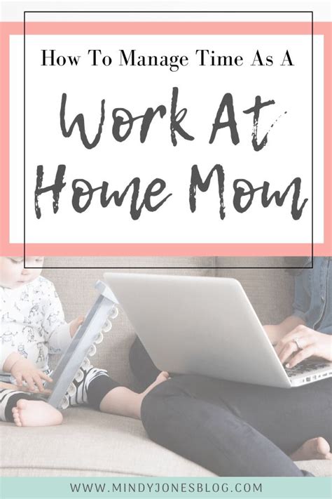 How To Manage Your Time As A Work At Home Mom Work From Home Moms