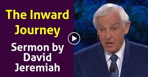 David Jeremiah Sermon The Inward Journey