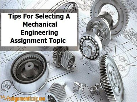 Ppt Tips For Selecting A Mechanical Engineering Assignment Topic