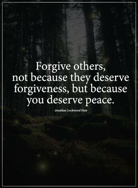 Forgive Quotes Forgive Others Not Because They Deserve Forgiveness