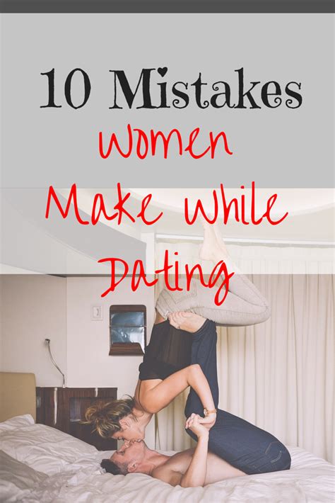 10 mistakes women make when dating personal growth blog dating strong couples