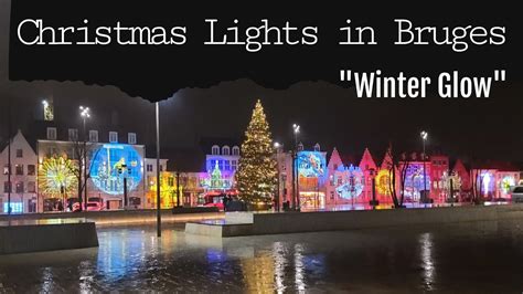 Winter Glow Christmas Lights In Bruges Youtube