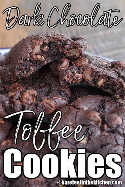 Dark Chocolate Toffee Cookies Barefeet In The Kitchen