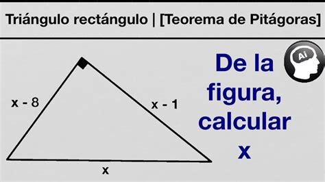 Fija De Examen Calcular La Hipotenusa Si Los Lados Son X 8 X 1 Y