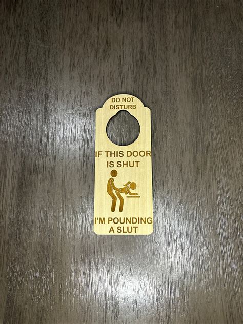 Joke Do Not Disturb Sex Engraved Door Hanger If This Door Is Shut Im Pounding A Slt Etsy