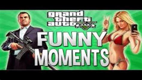 Gta 5 Funny Moments And Fails Montage Youtube