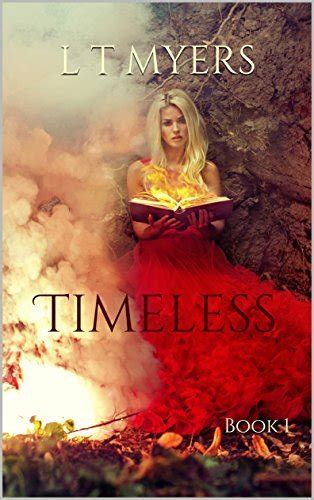 Timeless Book 1 Timeless Saga By Lt Myers Goodreads
