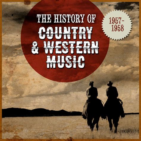 The History Country And Western Music 1957 1958 Compilation By Various