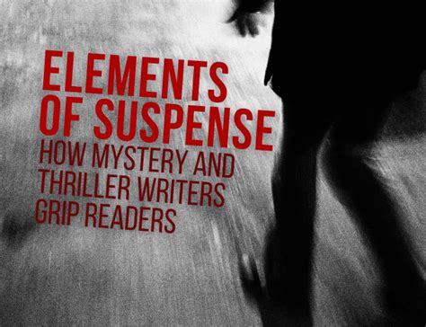 elements of suspense how mystery and thriller writers grip readers