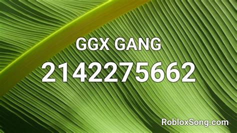 Ggx Gang Roblox Id Roblox Music Codes