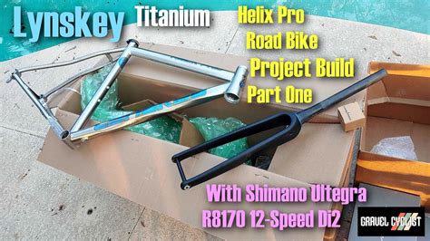 Lynskey Ti Helix Pro Road Bike Project With Ultegra Speed Di Part YouTube