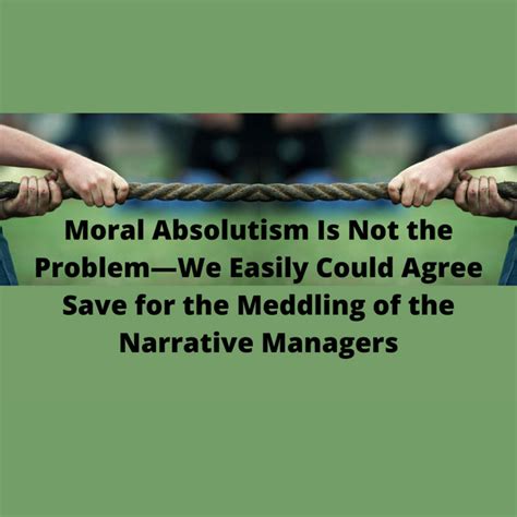 Ep329 No Will Moral Absolutism Is Not The Problem—we Could Easily